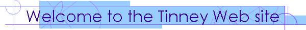 Welcome to the Tinney Web site